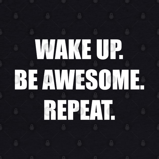 Wake up and be awesome by Ivetastic